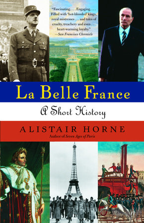 La Belle France by Alistair Horne