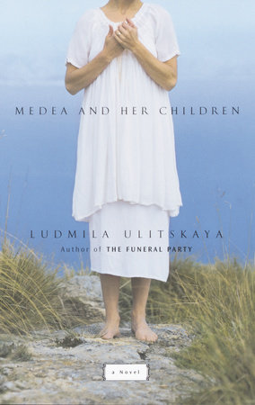 Medea and Her Children by Ludmila Ulitskaya