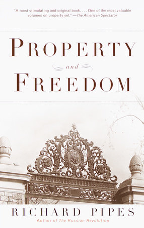 Property and Freedom by Richard Pipes