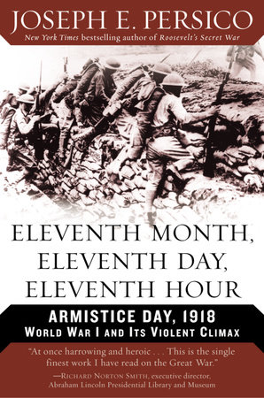 Eleventh Month, Eleventh Day, Eleventh Hour by Joseph E. Persico