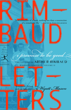 I Promise to Be Good by Arthur Rimbaud