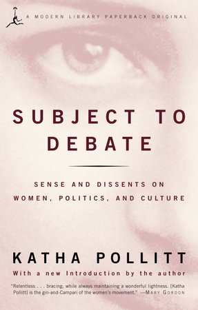 Subject to Debate by Katha Pollitt
