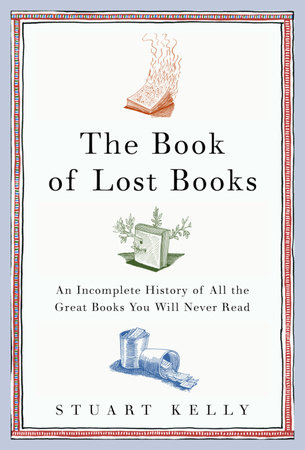 The Book of Lost Books by Stuart Kelly