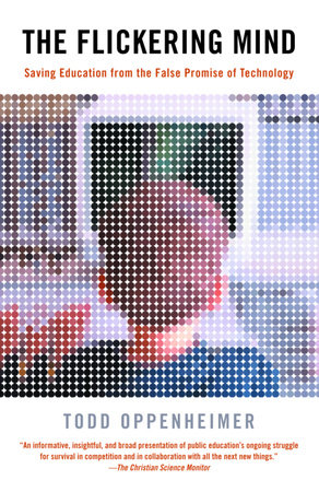 The Flickering Mind by Todd Oppenheimer