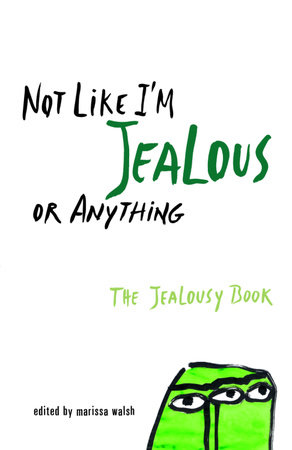 Not Like I'm Jealous or Anything by 