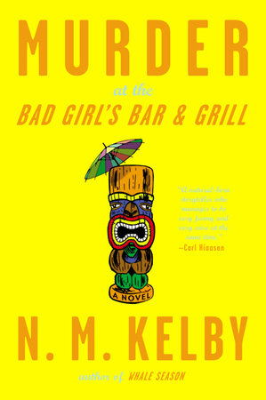 Murder at the Bad Girl's Bar and Grill by N. M. Kelby