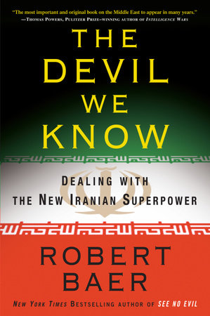 The Devil We Know by Robert Baer