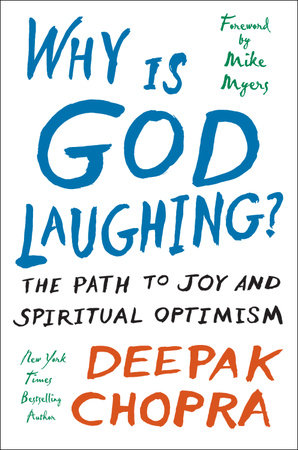 Why Is God Laughing? by Deepak Chopra, M.D.