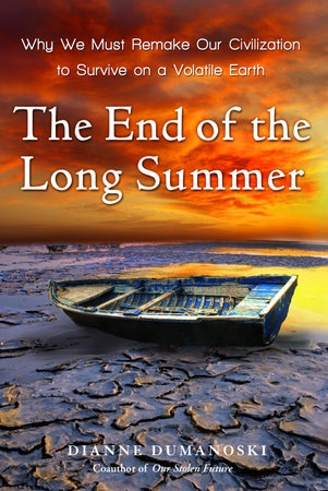 The End of the Long Summer by Dianne Dumanoski