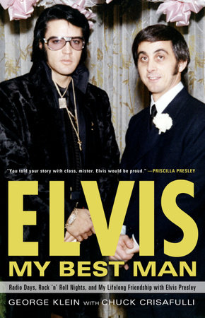 Elvis: My Best Man by George Klein and Chuck Crisafulli