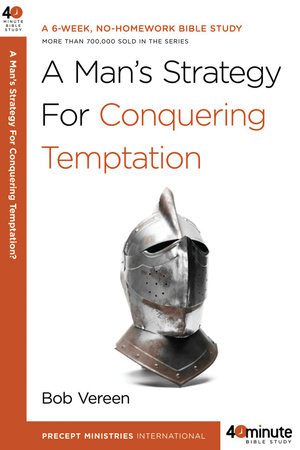 A Man's Strategy for Conquering Temptation by Bob Vereen