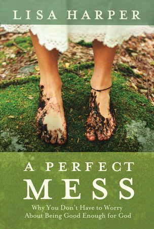 A Perfect Mess by Lisa Harper