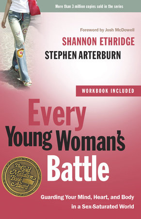Every Young Woman's Battle by Shannon Ethridge and Stephen Arterburn
