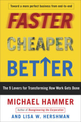 Faster Cheaper Better