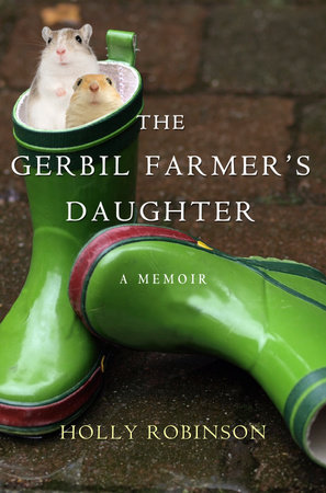 The Gerbil Farmer's Daughter by Holly Robinson