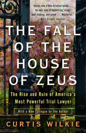 The Fall of the House of Zeus by Curtis Wilkie