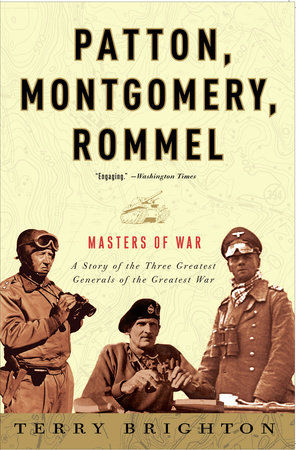 Patton, Montgomery, Rommel by Terry Brighton
