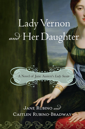 Lady Vernon and Her Daughter by Jane Rubino and Caitlen Rubino-Bradway