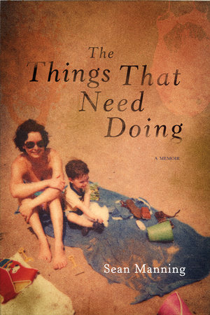 The Things That Need Doing by Sean Manning