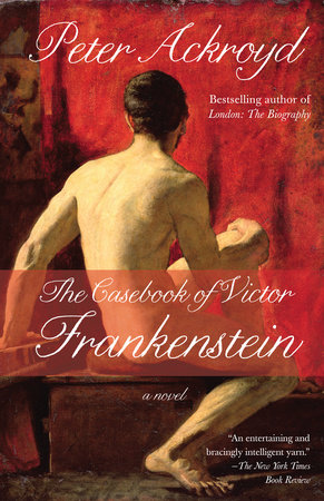 The Casebook of Victor Frankenstein by Peter Ackroyd