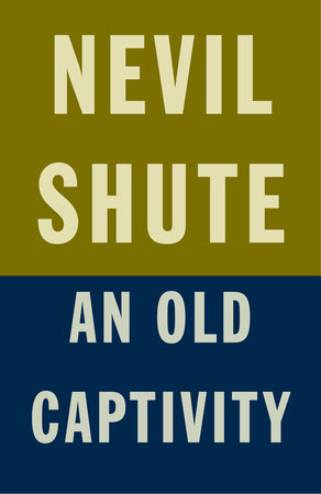An Old Captivity by Nevil Shute