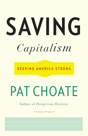 Saving Capitalism by Pat Choate
