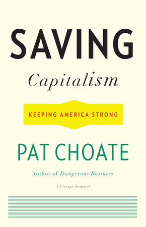 Saving Capitalism by Pat Choate