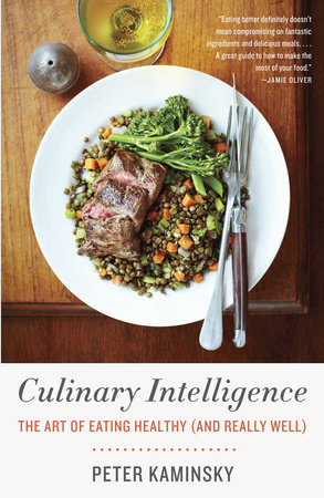 Culinary Intelligence by Peter Kaminsky