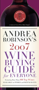 Andrea Robinson's 2007 Wine Buying Guide for Everyone
