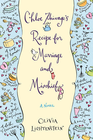 Chloe Zhivago's Recipe for Marriage and Mischief by Olivia Lichtenstein