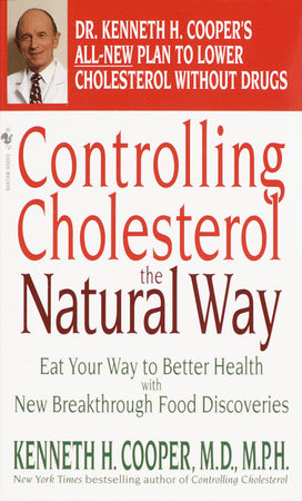 Controlling Cholesterol the Natural Way by Kenneth H. Cooper and William Proctor