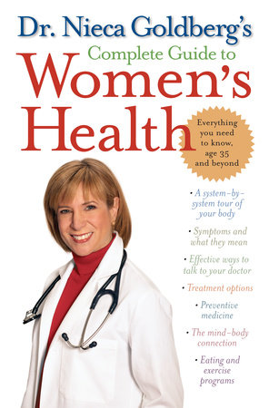 Dr. Nieca Goldberg's Complete Guide to Women's Health by Nieca Goldberg