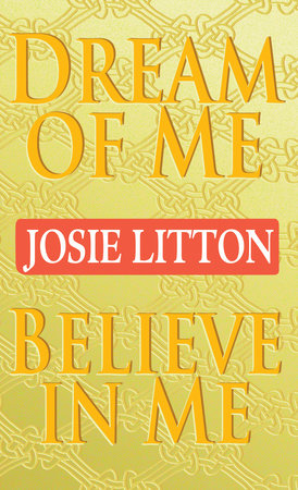 Dream of Me/Believe in Me by Josie Litton