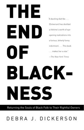 The End of Blackness by Debra J. Dickerson