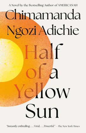 Half of a Yellow Sun by Chimamanda Ngozi Adichie