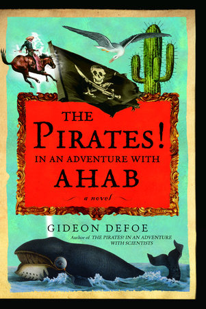 The Pirates! In an Adventure with Ahab by Gideon Defoe
