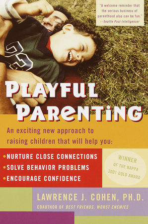 Playful Parenting by Lawrence J. Cohen, Ph.D.