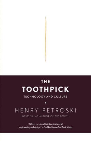 The Toothpick by Henry Petroski