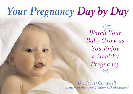 Your Pregnancy Day by Day by Stuart Campbell