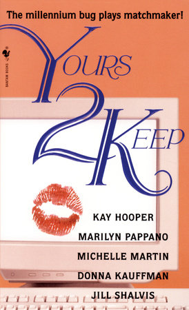 Yours 2 Keep by Kay Hooper, Marilyn Pappano, Michelle Martin, Donna Kauffman and Jill Shalvis
