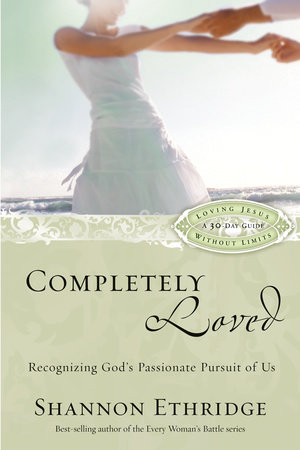 Completely Loved by Shannon Ethridge