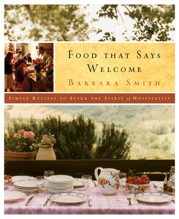Food That Says Welcome by Barbara Smith