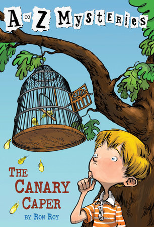 A to Z Mysteries: The Canary Caper by Ron Roy