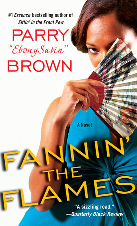 Fannin' the Flames by Parry EbonySatin Brown