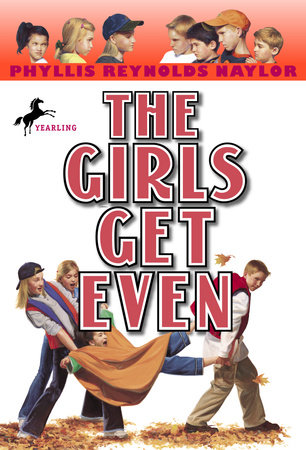 The Girls Get Even by Phyllis Reynolds Naylor