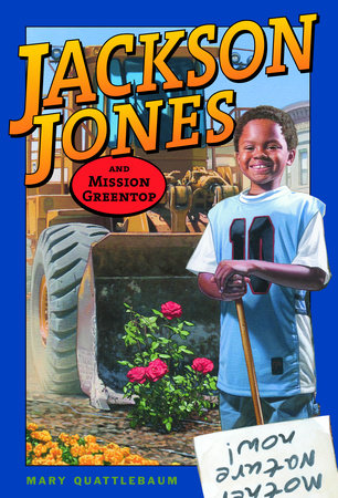 Jackson Jones and Mission Greentop by Mary Quattlebaum