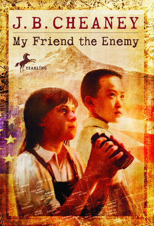 My Friend the Enemy by J.B. Cheaney