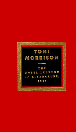 The Nobel Lecture In Literature, 1993 by Toni Morrison