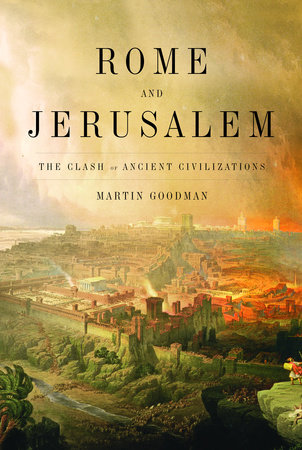 Rome and Jerusalem by Martin Goodman