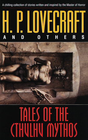 Tales of the Cthulhu Mythos by H. P. Lovecraft, Robert Bloch, Ramsey Campbell and Brian Lumley